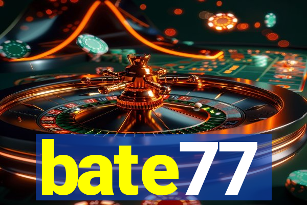 bate77