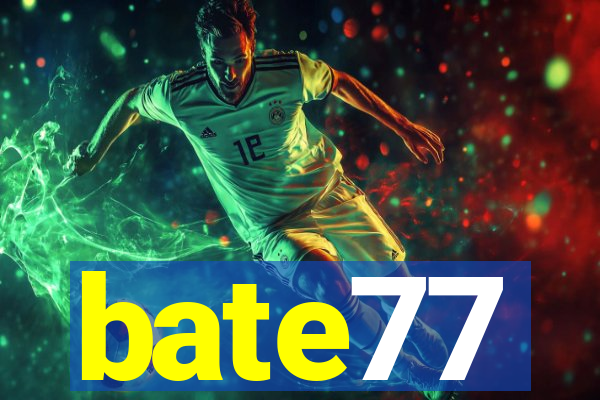 bate77