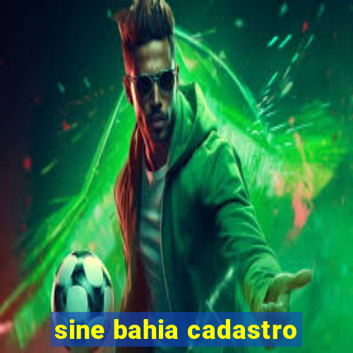 sine bahia cadastro