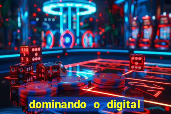 dominando o digital definitivo reclame aqui