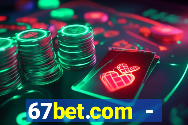 67bet.com - caÃ§a-nÃ­queis online cassino