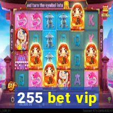 255 bet vip