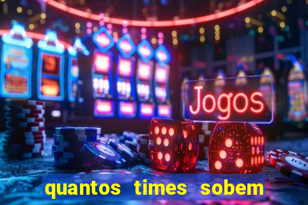 quantos times sobem para serie a
