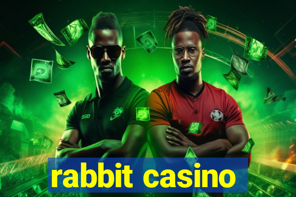 rabbit casino