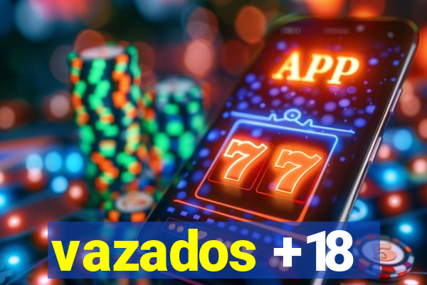 vazados +18