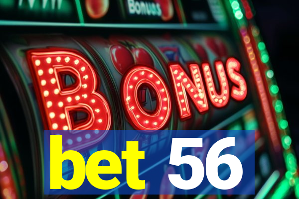bet 56
