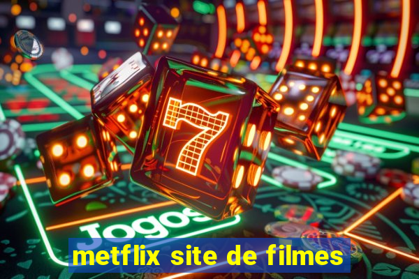 metflix site de filmes