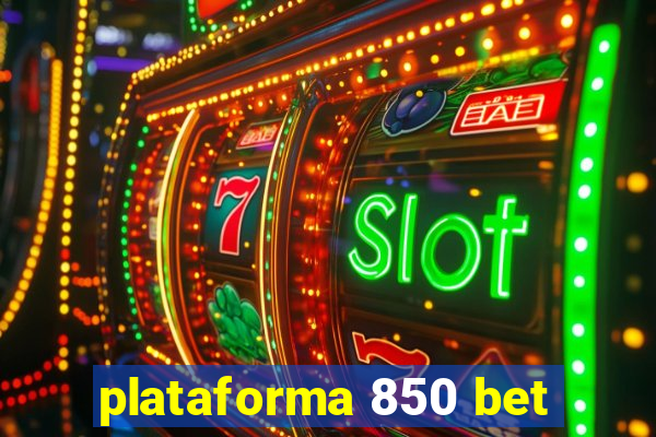 plataforma 850 bet