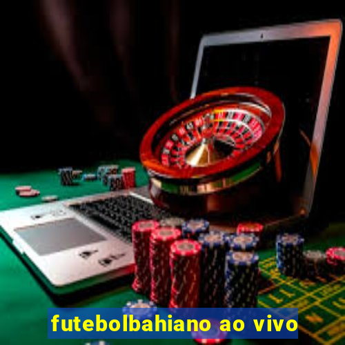 futebolbahiano ao vivo
