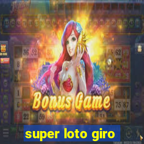 super loto giro