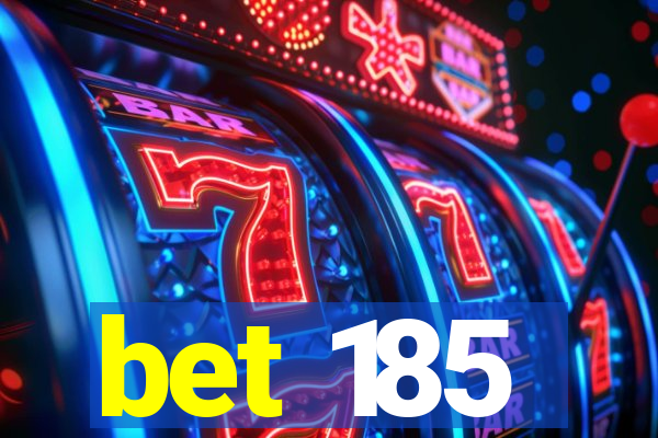 bet 185