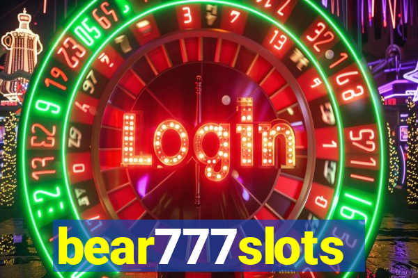 bear777slots