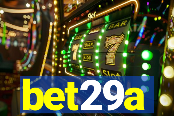 bet29a