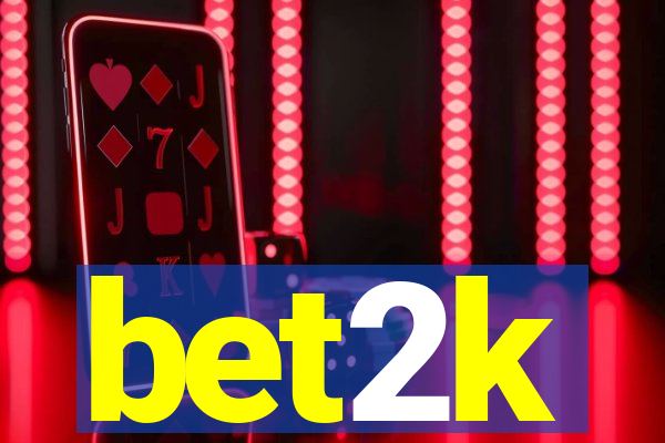 bet2k