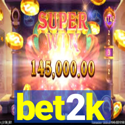 bet2k