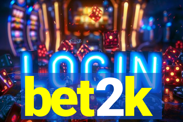 bet2k