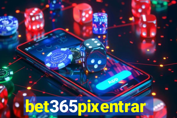 bet365pixentrar