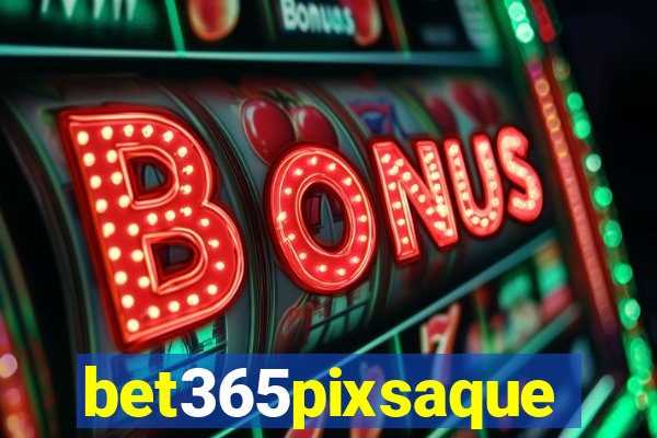 bet365pixsaque