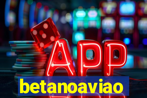 betanoaviao