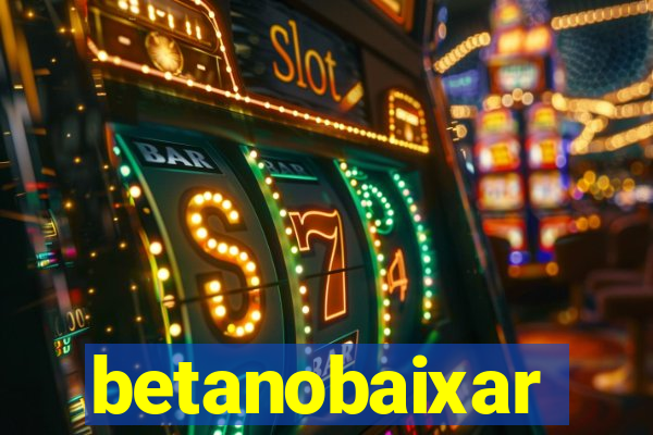 betanobaixar