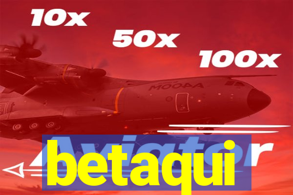 betaqui