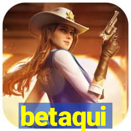 betaqui