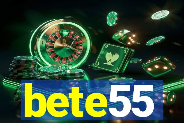 bete55