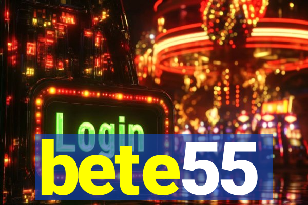 bete55