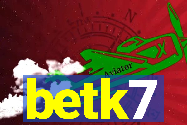 betk7