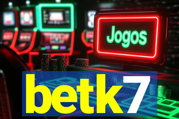 betk7