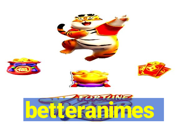 betteranimes