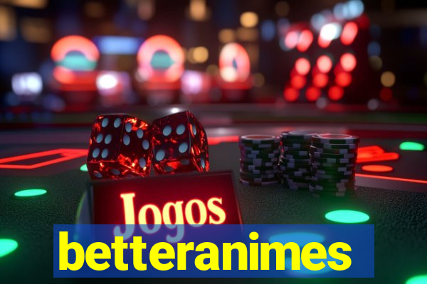 betteranimes