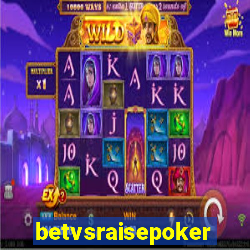 betvsraisepoker