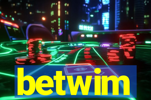 betwim