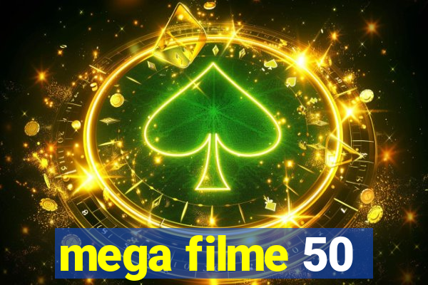 mega filme 50