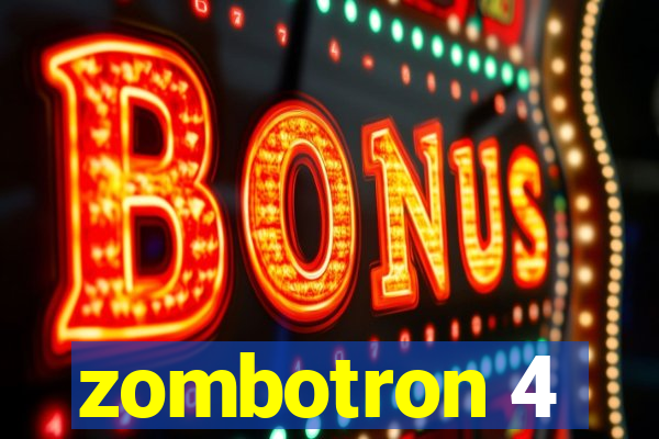 zombotron 4