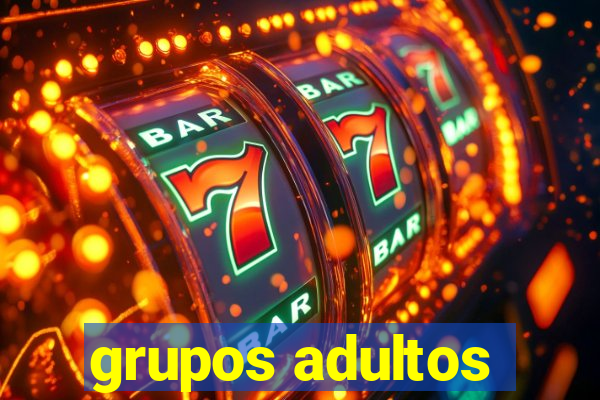 grupos adultos