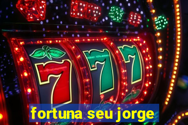 fortuna seu jorge