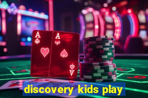 discovery kids play