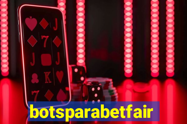 botsparabetfair