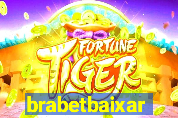 brabetbaixar