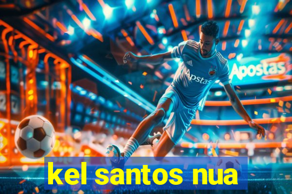 kel santos nua