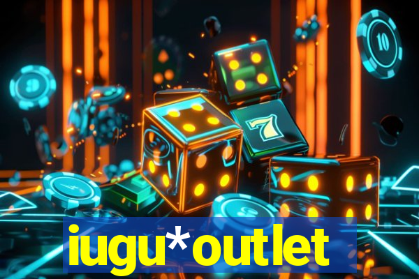 iugu*outlet