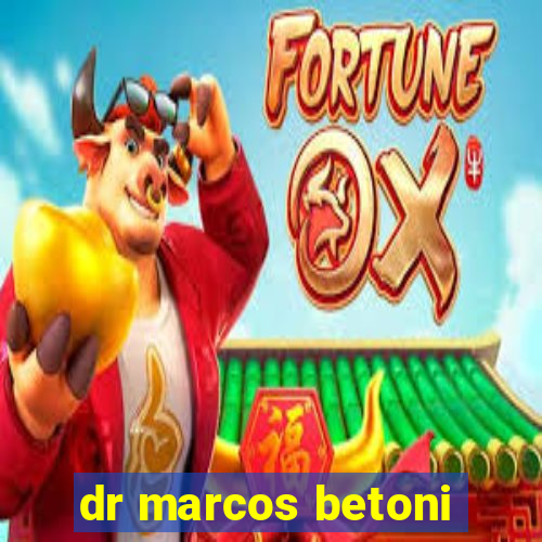 dr marcos betoni