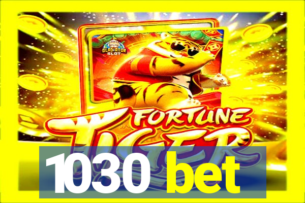 1030 bet
