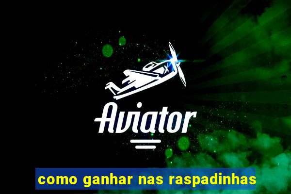 como ganhar nas raspadinhas