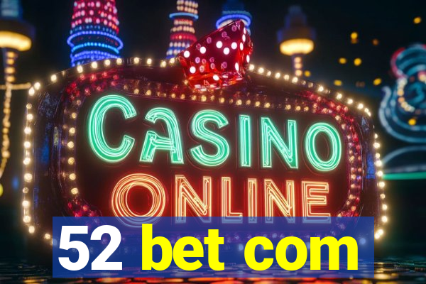 52 bet com