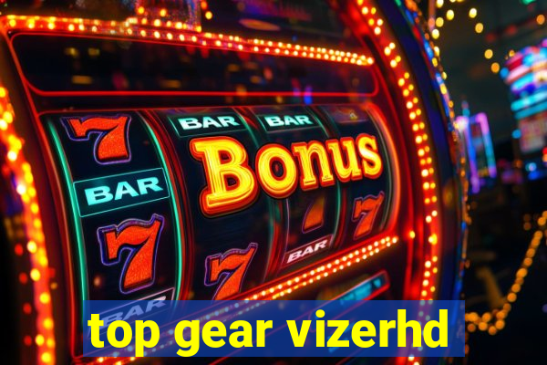 top gear vizerhd