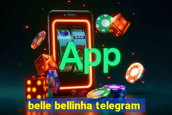 belle bellinha telegram
