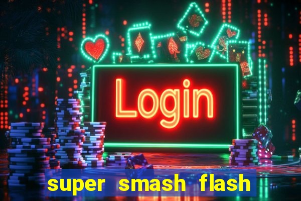 super smash flash 2 360